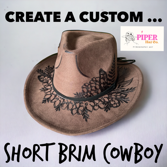 Create a Custom Burned - Short Brim Cowboy Style Hat